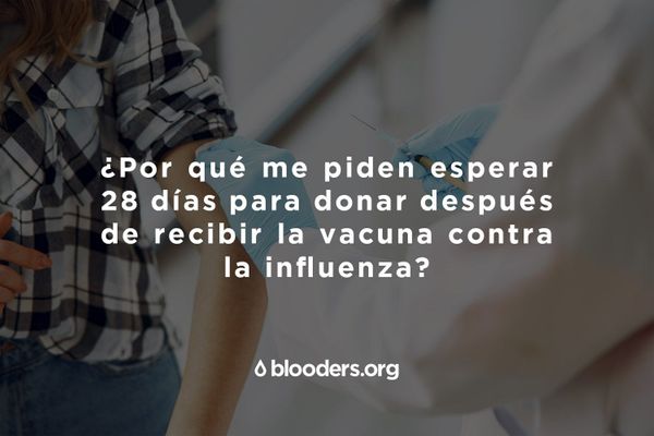 ¿Porqué me piden esperar 28 días para donar después de recibir la vacuna contra la influenza?